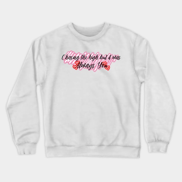 Always You Crewneck Sweatshirt by Narrie